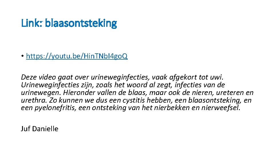 Link: blaasontsteking • https: //youtu. be/Hin. TNb. I 4 go. Q Deze video gaat