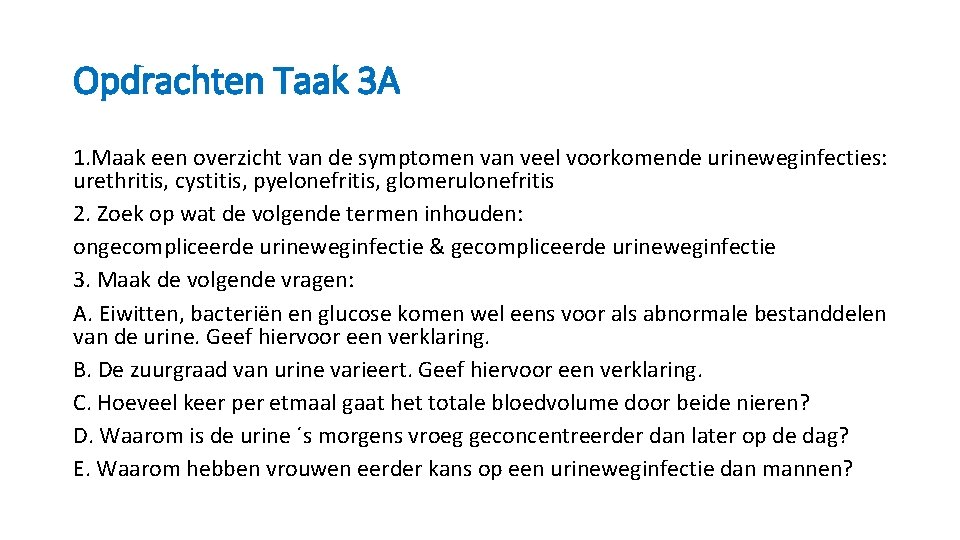 Opdrachten Taak 3 A 1. Maak een overzicht van de symptomen van veel voorkomende