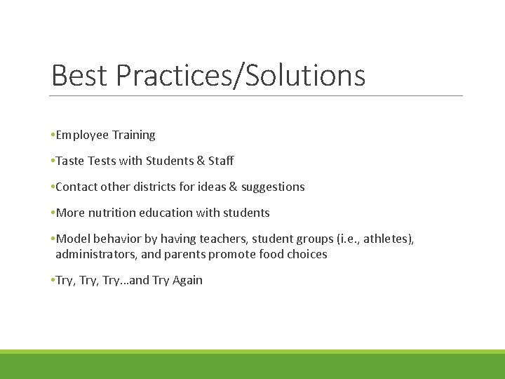 Best Practices/Solutions • Employee Training • Taste Tests with Students & Staff • Contact