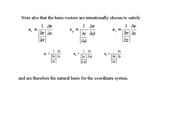 Note also that the basis vectors are intentionally chosen to satisfy and are therefore