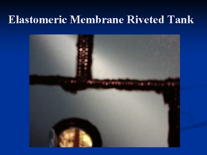 Elastomeric Membrane Riveted Tank 