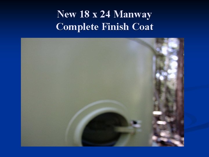 New 18 x 24 Manway Complete Finish Coat 