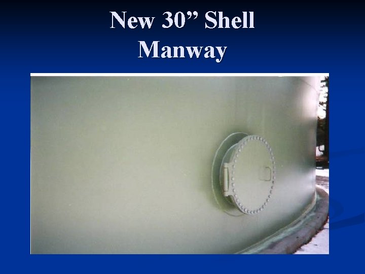 New 30” Shell Manway 