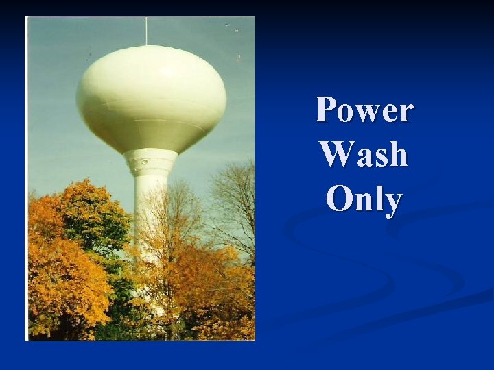 Power Wash Only 