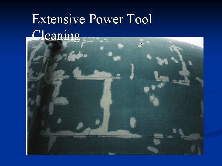 Extensive Power Tool Cleaning 