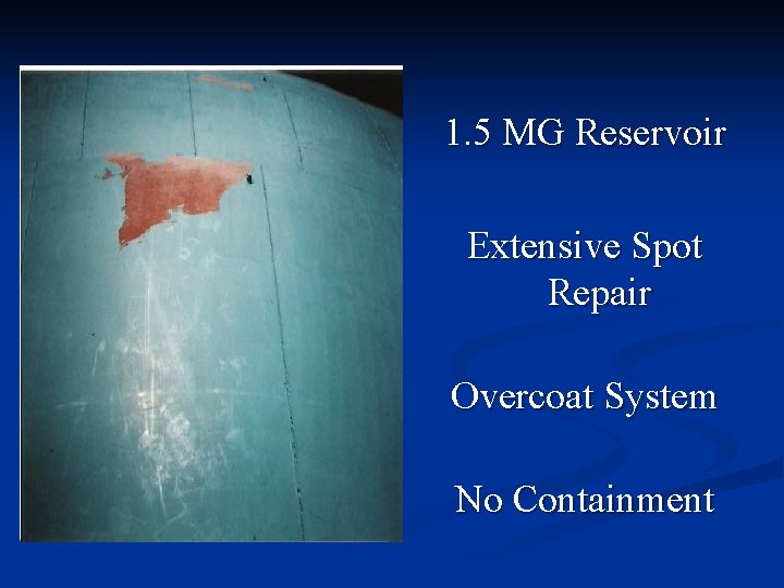 1. 5 MG Reservoir Extensive Spot Repair Overcoat System No Containment 