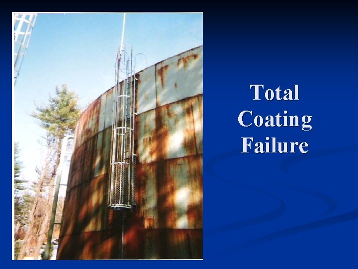 Total Coating Failure 