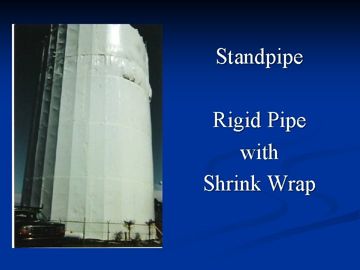 Standpipe Rigid Pipe with Shrink Wrap 