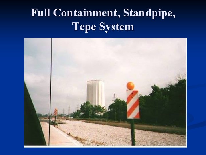 Full Containment, Standpipe, Tepe System 