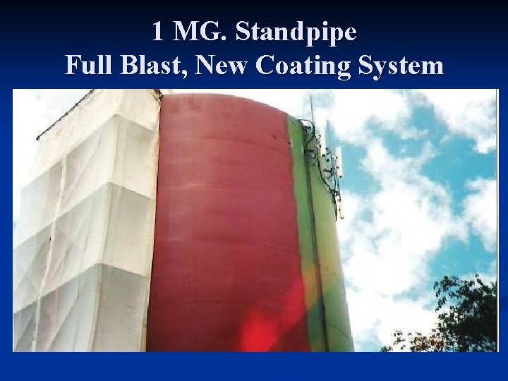 1 MG. Standpipe Full Blast, New Coating System 