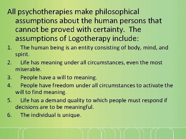 All psychotherapies make philosophical assumptions about the human persons that cannot be proved with