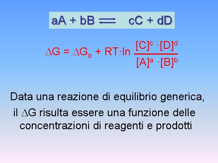 a. A + b. B c. C + d. D G = Go +