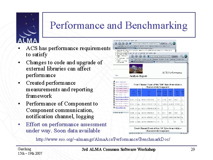 Performance and Benchmarking • ACS has performance requirements to satisfy • Changes to code