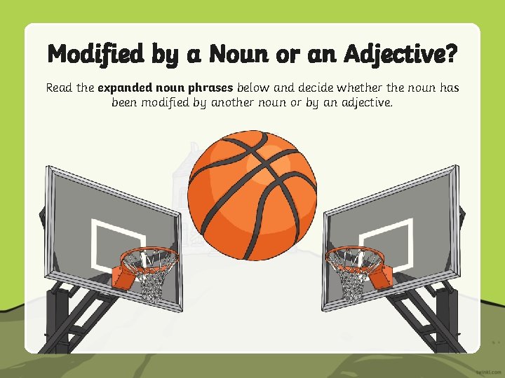 Modified by a Noun or an Adjective? Read the expanded noun phrases below and Modified by a Noun or an Adjective? Read the expanded noun phrases below and
