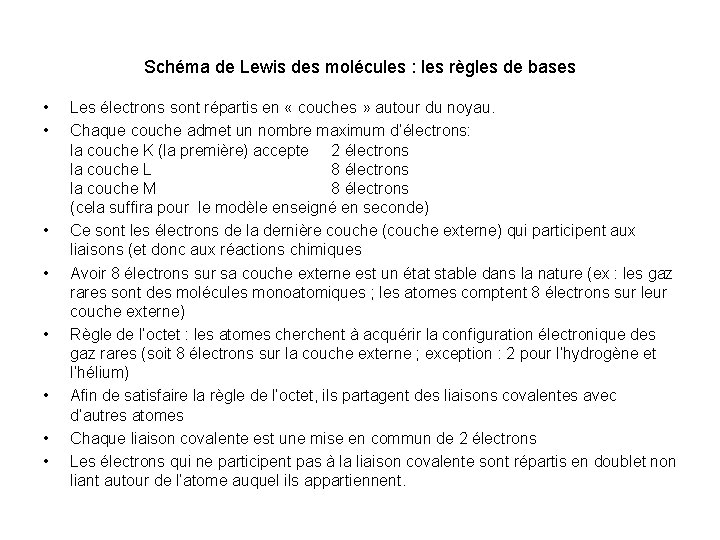 Schéma de Lewis des molécules : les règles de bases • • Les électrons