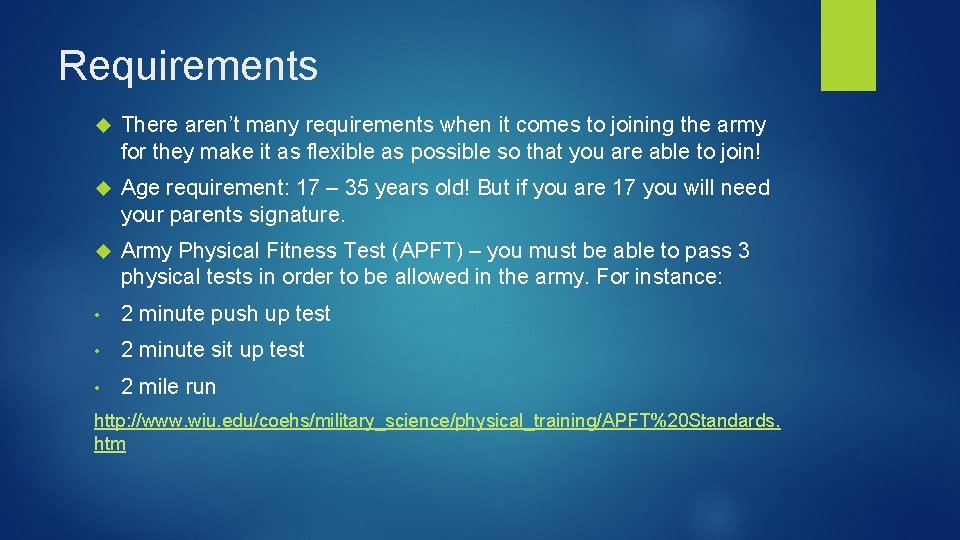 Requirements There aren’t many requirements when it comes to joining the army for they