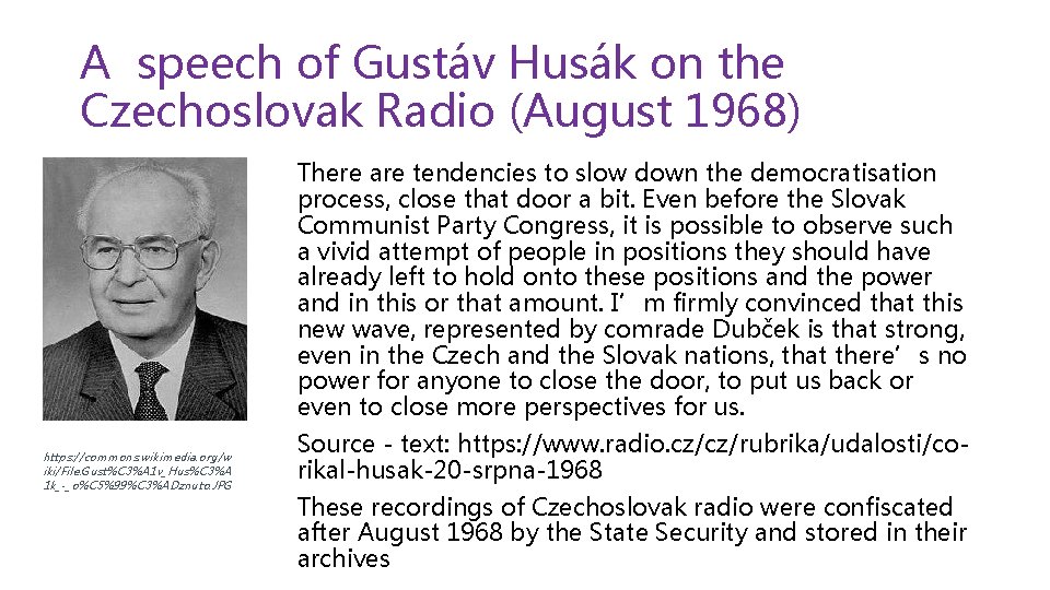 A speech of Gustáv Husák on the Czechoslovak Radio (August 1968) There are tendencies