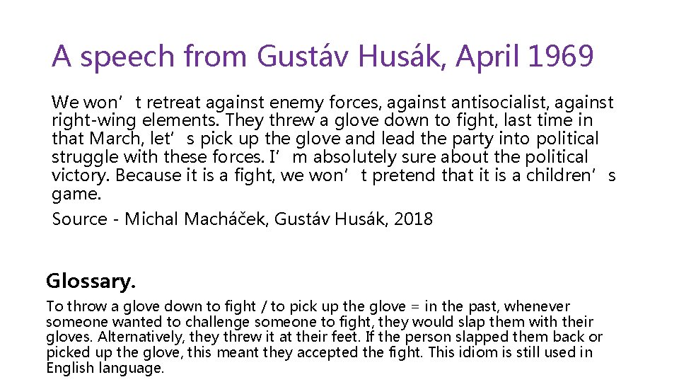 A speech from Gustáv Husák, April 1969 We won’t retreat against enemy forces, against