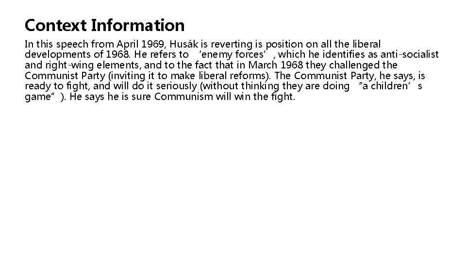 Context Information In this speech from April 1969, Husák is reverting is position on