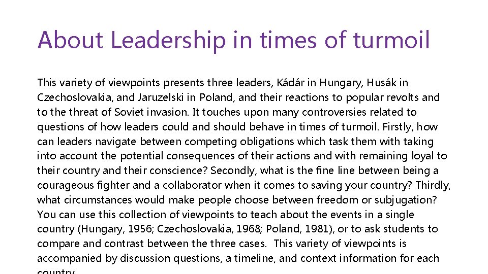 About Leadership in times of turmoil This variety of viewpoints presents three leaders, Kádár