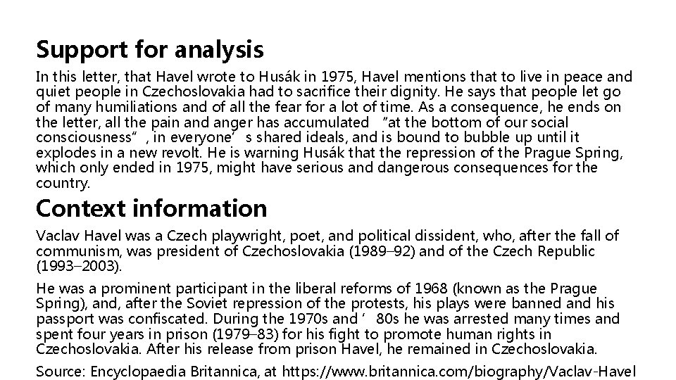 Support for analysis In this letter, that Havel wrote to Husák in 1975, Havel