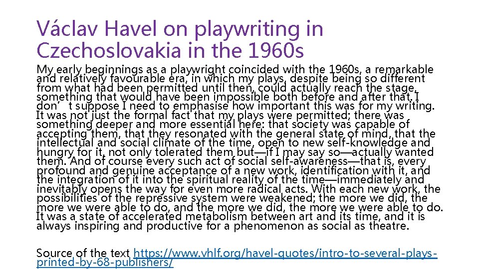 Václav Havel on playwriting in Czechoslovakia in the 1960 s My early beginnings as