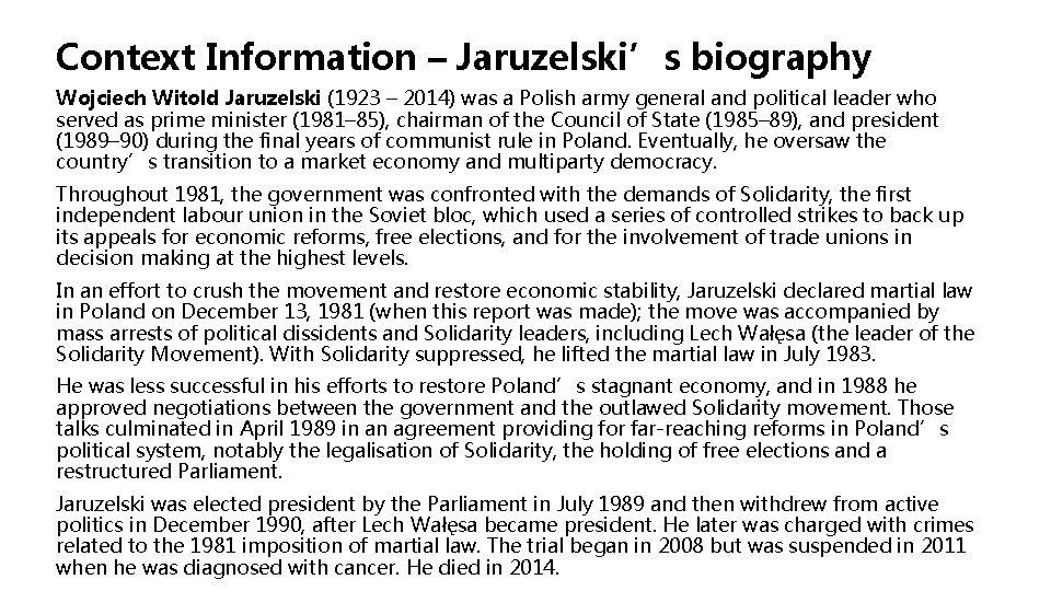 Context Information – Jaruzelski’s biography Wojciech Witold Jaruzelski (1923 – 2014) was a Polish