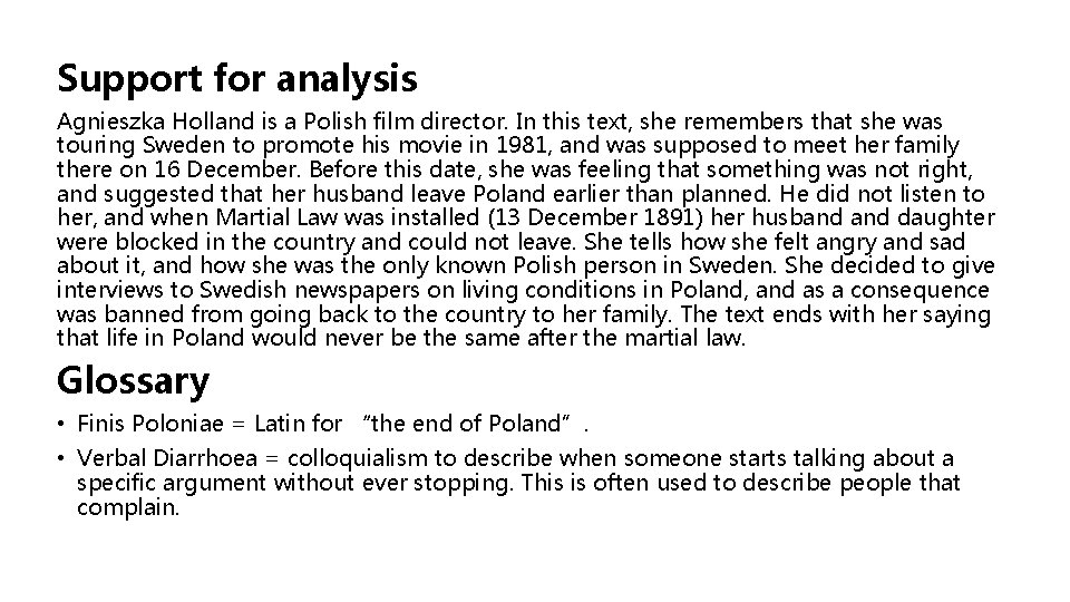 Support for analysis Agnieszka Holland is a Polish film director. In this text, she