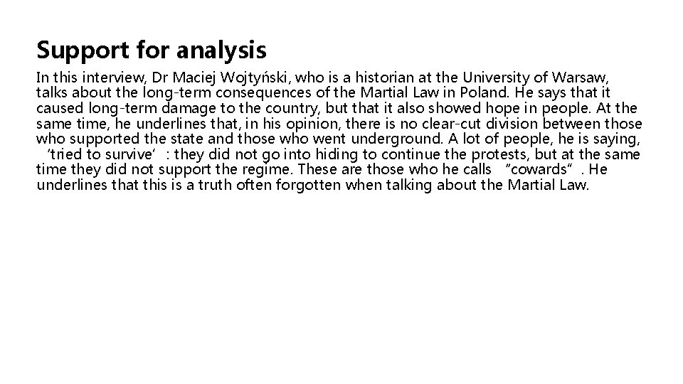 Support for analysis In this interview, Dr Maciej Wojtyński, who is a historian at