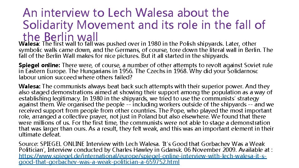 An interview to Lech Walesa about the Solidarity Movement and its role in the