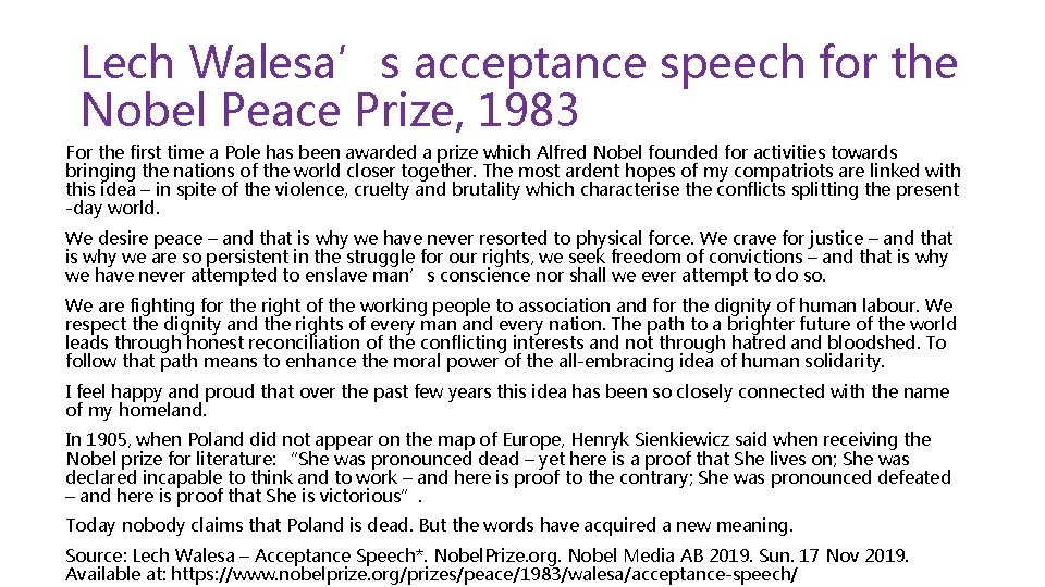 Lech Walesa’s acceptance speech for the Nobel Peace Prize, 1983 For the first time