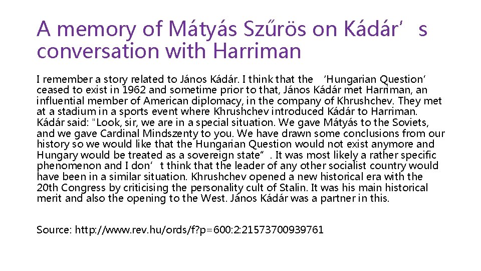 A memory of Mátyás Szűrös on Kádár’s conversation with Harriman I remember a story