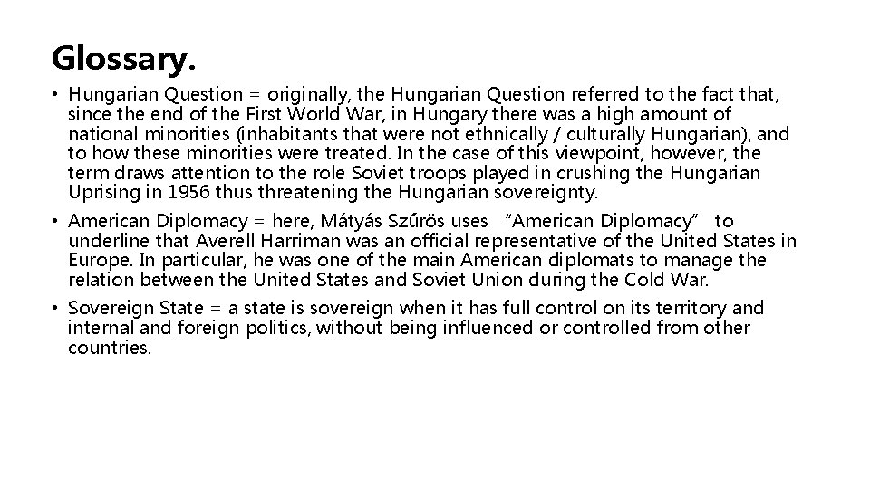 Glossary. • Hungarian Question = originally, the Hungarian Question referred to the fact that,