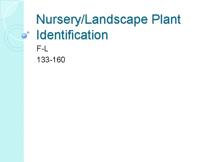 Nursery/Landscape Plant Identification F-L 133 -160 