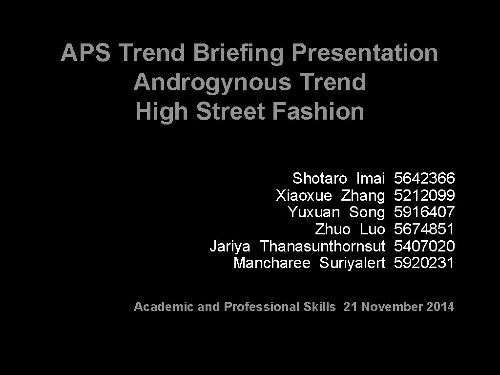 APS Trend Briefing Presentation Androgynous Trend High Street Fashion Shotaro Imai Xiaoxue Zhang Yuxuan