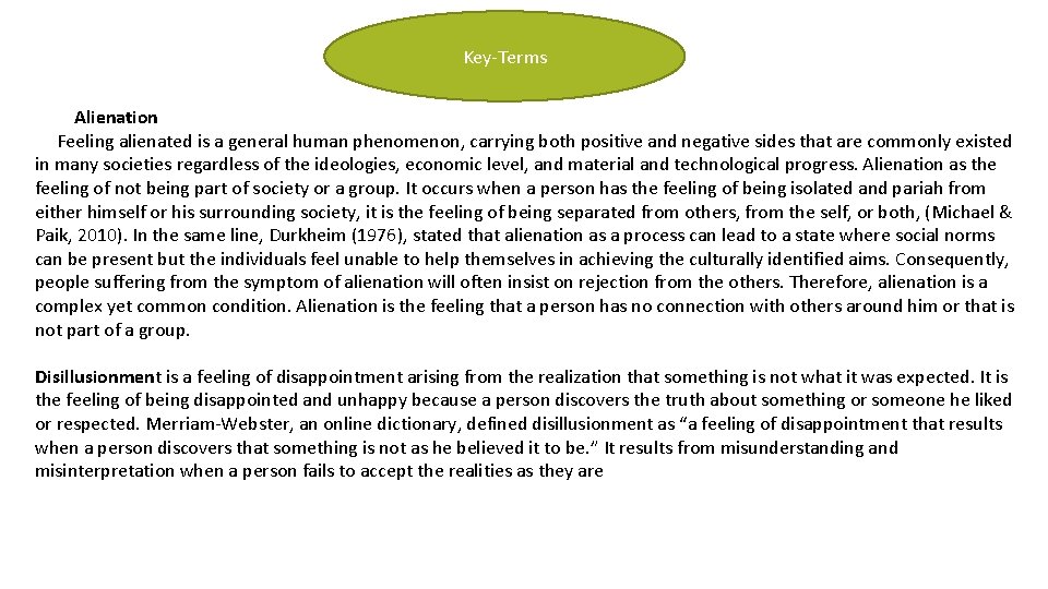 Key-Terms Alienation Feeling alienated is a general human phenomenon, carrying both positive and negative
