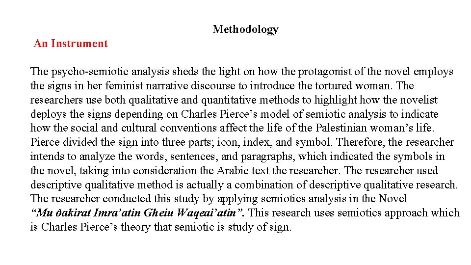 Methodology An Instrument The psycho-semiotic analysis sheds the light on how the protagonist of