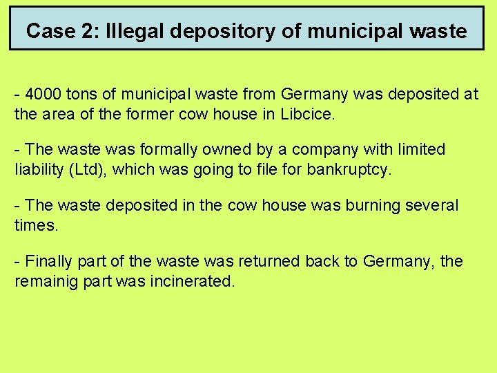 Case 2: Illegal depository of municipal waste - 4000 tons of municipal waste from