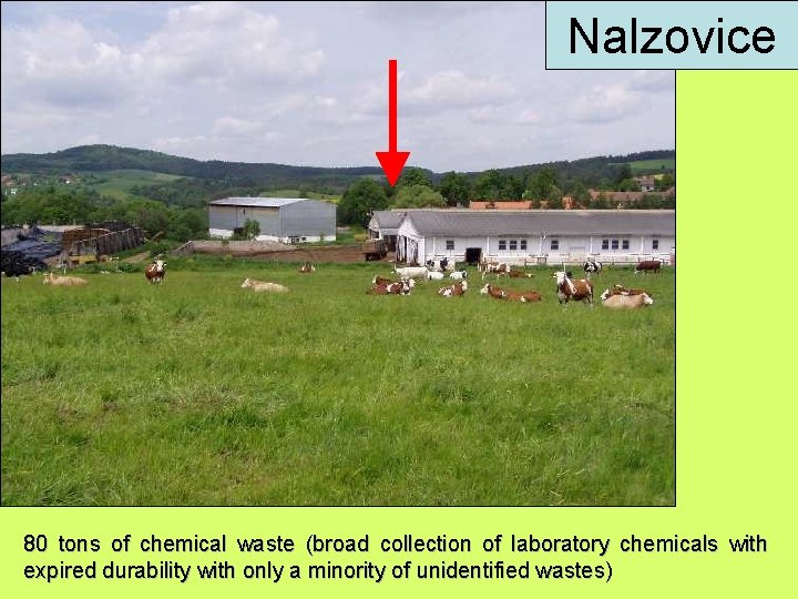 Nalzovice 80 tons of chemical waste (broad collection of laboratory chemicals with expired durability