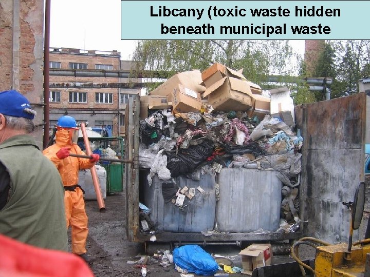 Libcany (toxic waste hidden beneath municipal waste 