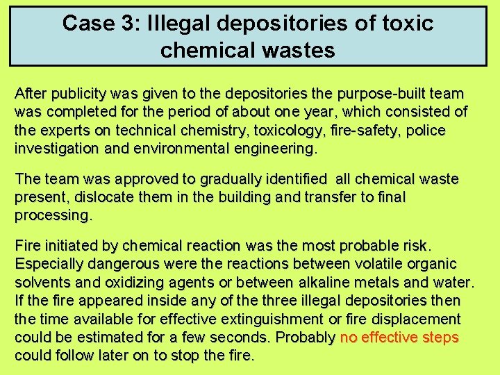 Case 3: Illegal depositories of toxic chemical wastes After publicity was given to the