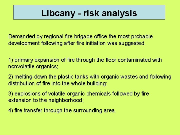 Libcany - risk analysis Demanded by regional fire brigade office the most probable development