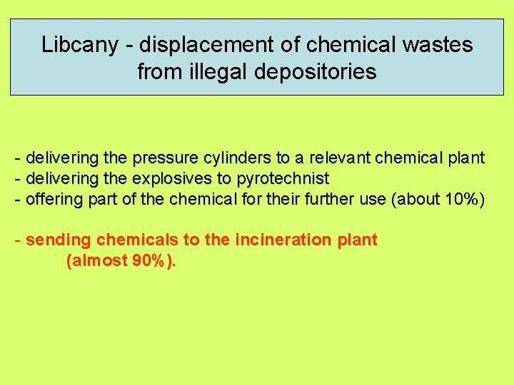 Libcany - displacement of chemical wastes from illegal depositories - delivering the pressure cylinders