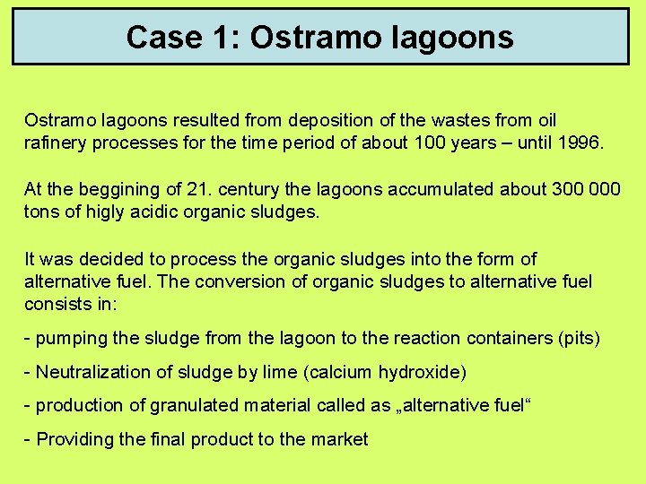 Case 1: Ostramo lagoons resulted from deposition of the wastes from oil rafinery processes