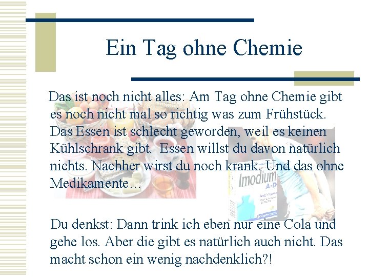 Ein Tag ohne Chemie Das ist noch nicht alles: Am Tag ohne Chemie gibt