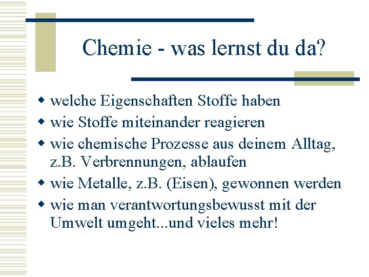 Chemie - was lernst du da? w welche Eigenschaften Stoffe haben w wie Stoffe