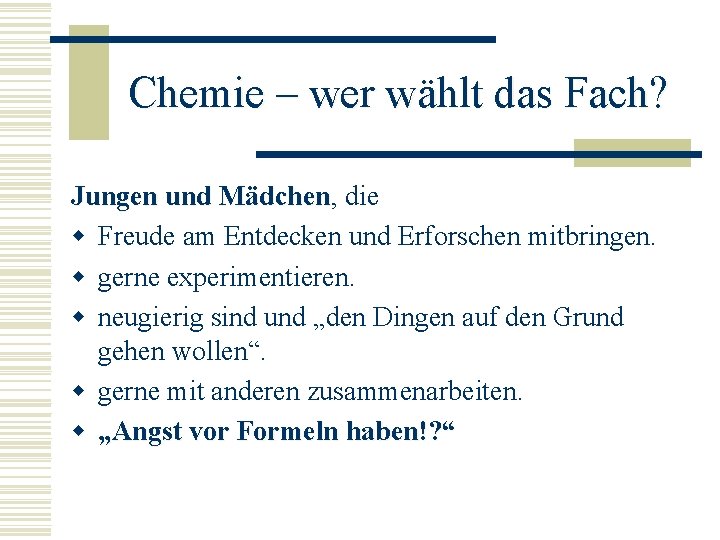 Chemie – wer wählt das Fach? Jungen und Mädchen, Mädchen die w Freude am