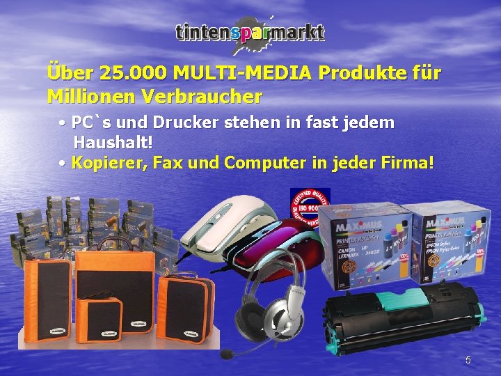 Über 25. 000 MULTI-MEDIA Produkte für Millionen Verbraucher • PC`s und Drucker stehen in