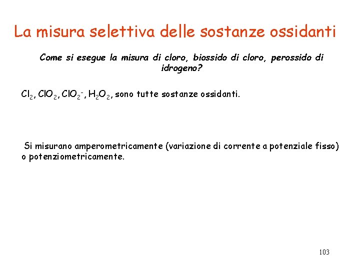 La misura selettiva delle sostanze ossidanti Come si esegue la misura di cloro, biossido