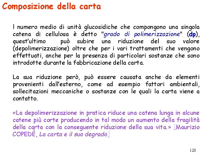 Composizione della carta l numero medio di unità glucosidiche compongono una singola catena di